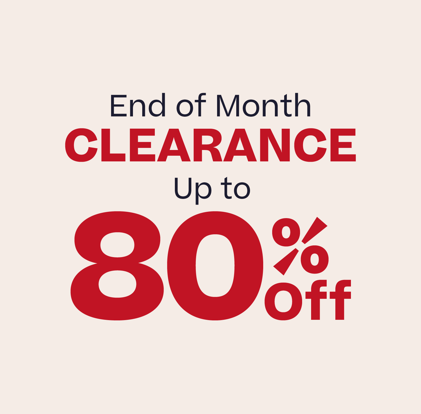 End of Month Clearance Up to 80% Off