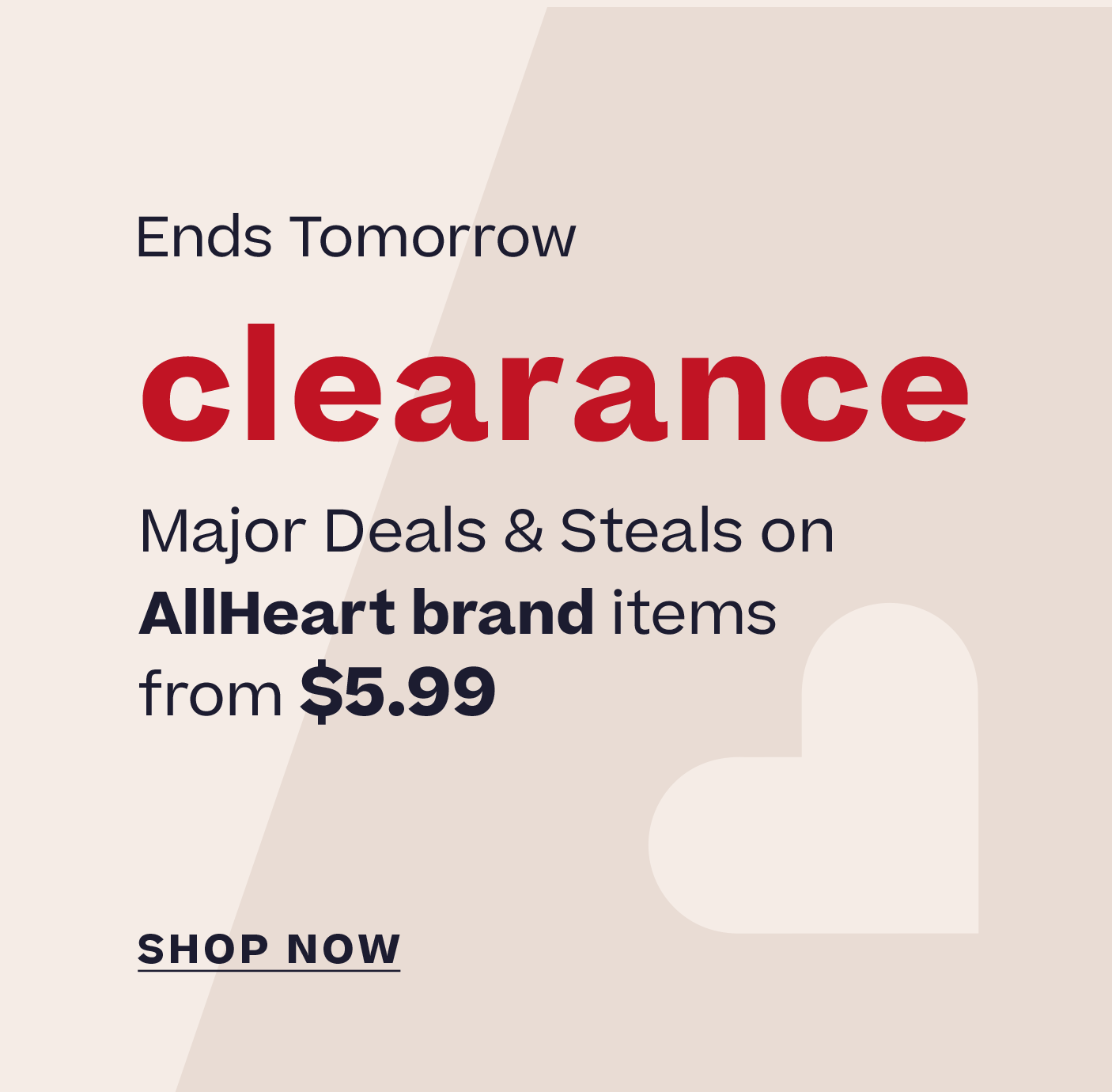 Shop AllHeart Clearance Prices Starting at $5.99 Ends Tomorrow