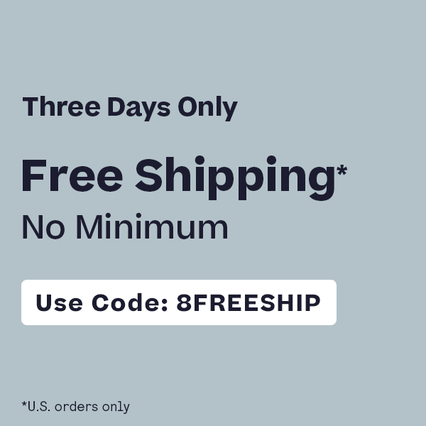 Shop Three Days Only Free U.S. Shipping No Minimum Code 8FREESHIP