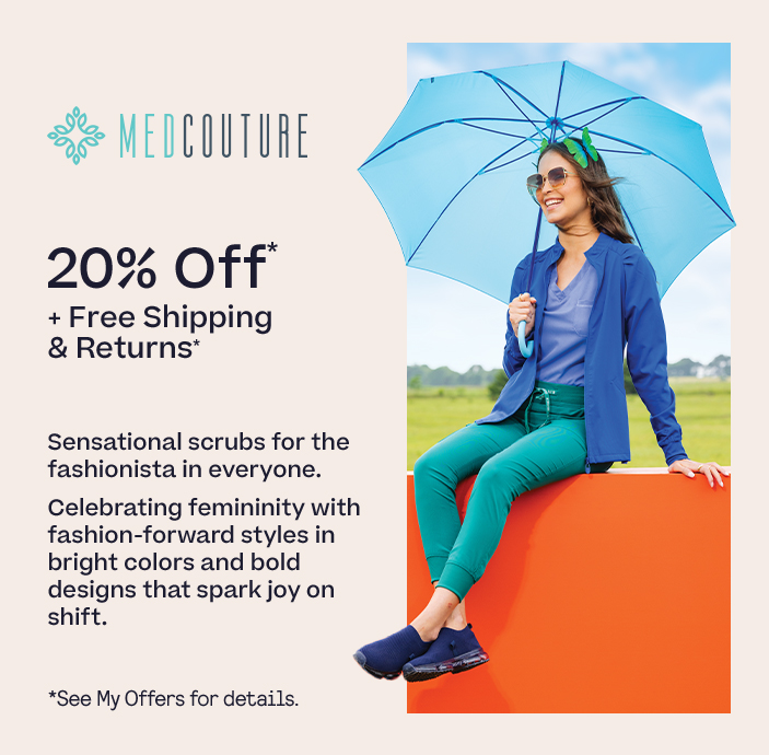 Med Couture 20% off*
Sensational scrubs for the fashionista in everyone. 
*Exclusions apply. Click for details.
