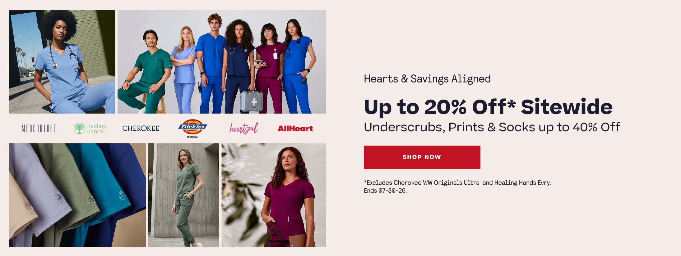 Hearts & Savings Aligned. Up to 20% Off* Sitewide. Underscrubs, Prints & Socks up to 40% Off. Shop Now. *Excludes Cherokee WW Originals Ultra and Healing Hands Evry. Ends 07-30-26.