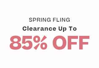 Spring Fling!
Up to 85%off