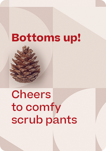 scrub bottoms for everyone on your list
