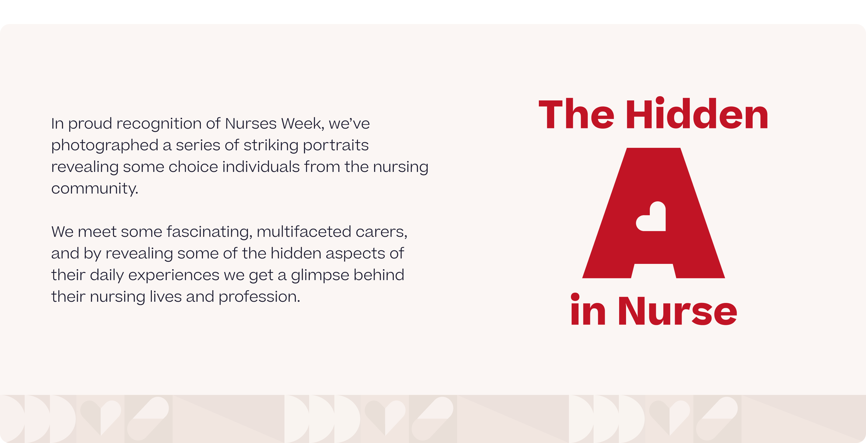 The hidden A in nurse. Get a glimpse at the daily experiences in the nursing lives and profession of some fascinating and multifaceted carers in the nursing community